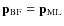 ${\bf p}_{\rm BF} =
{\bf p}_{\rm ML}$