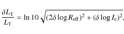 \begin{displaymath}\frac{\delta L_{\rm T}}{L_{\rm T}} = \ln{10} \sqrt{(2 \delta \log{R_{\rm eff}})^2
+ (\delta \log{I_{\rm e}})^2},
\end{displaymath}