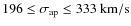 $196 \le \sigma_{\rm ap} \le 333 \
{\rm km/s}$