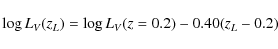 \begin{displaymath}\log{L_V}(z_L) = \log{L_V}(z = 0.2) - 0.40 (z_L - 0.2)
\end{displaymath}