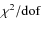 $\chi^2/{\rm dof}$
