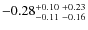 $-0.28_{-0.11 \ -0.16}^{+0.10 \ +0.23}$