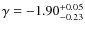 $\gamma = -1.90^{+0.05}_{-0.23}$
