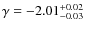 $\gamma = -2.01^{+0.02}_{-0.03}$