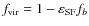 $f_{\rm vir} = 1 - \varepsilon_{\rm SF} f_b$