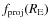 $f_{\rm proj}(R_{\rm E})$