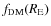 $f_{\rm DM}(R_{\rm E})$