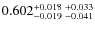 $0.602_{-0.019 \ -0.041}^{+0.018 \ +0.033}$