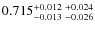 $0.715_{-0.013 \ -0.026}^{+0.012 \ +0.024}$