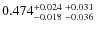$0.474_{-0.018 \ -0.036}^{+0.024 \ +0.031}$