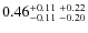 $0.46_{-0.11 \ -0.20}^{+0.11 \ +0.22}$