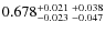 $0.678_{-0.023 \ -0.047}^{+0.021 \ +0.038}$