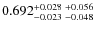 $0.692_{-0.023 \ -0.048}^{+0.028 \ +0.056}$