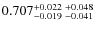$0.707_{-0.019 \ -0.041}^{+0.022 \ +0.048}$