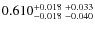 $0.610_{-0.018 \ -0.040}^{+0.018 \ +0.033}$