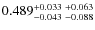 $0.489_{-0.043 \ -0.088}^{+0.033 \ +0.063}$