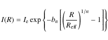 \begin{displaymath}I(R) = I_{\rm e} \exp{\left \{ - b_n \left [ \left ( \frac{R}{R_{\rm eff}} \right
)^{1/n}
- 1 \right ] \right \}}
\end{displaymath}