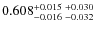 $0.608_{-0.016 \ -0.032}^{+0.015 \ +0.030}$