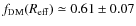 $f_{\rm DM}(R_{\rm eff}) \simeq
0.61 \pm 0.07$