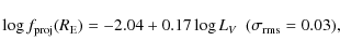 \begin{displaymath}\log{f_{\rm proj}(R_{\rm E})} = -2.04 + 0.17 \log{L_V} \ \ (\sigma_{\rm rms} = 0.03),
\end{displaymath}