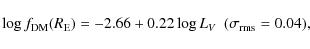 \begin{displaymath}\log{f_{\rm DM}(R_{\rm E})} = -2.66 + 0.22 \log{L_V} \ \ (\sigma_{\rm rms} = 0.04),
\end{displaymath}