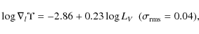 \begin{displaymath}\log{\nabla_l \Upsilon} = -2.86 + 0.23 \log{L_V} \ \ (\sigma_{\rm rms} = 0.04),
\end{displaymath}