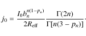 \begin{displaymath}j_0 = \frac{I_0 b_n^{n (1 - p_n)}}{2 R_{\rm eff}} \frac{\Gamma(2n)}{\Gamma[n (3
- p_n)]}\cdot
\end{displaymath}