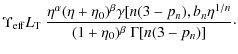 $\displaystyle \Upsilon_{\rm eff}
L_{\rm T} \ \frac{\eta^{\alpha} (\eta + \eta_0...
...ma[n(3 - p_n), b_n \eta^{1/n}}
{(1 + \eta_0)^{\beta} \ \Gamma[n(3 - p_n)]}\cdot$