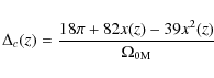 \begin{displaymath}\Delta_c(z) = \frac{18 \pi + 82 x(z) - 39 x^2(z)}{\Omega_{\rm0M}}
\end{displaymath}