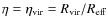 $\eta = \eta_{\rm vir} = R_{\rm vir}/R_{\rm eff}$