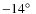 $-14\hbox {$^\circ $ }$