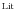 $^{\rm Lit}$