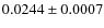$0.0244\pm 0.0007$