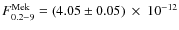 $F^{\rm Mek}_{\rm {0.2-9}}=(4.05\pm 0.05)~\times~10^{-12}$