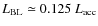 $L_{\rm BL}\simeq 0.125~L_{\rm acc}$