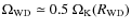$\Omega _{\rm WD} \simeq 0.5~\Omega_{\rm K}(R_{\rm WD})$