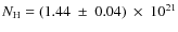 $N_{\rm H}=(1.44~\pm~0.04)~\times~ 10^{21}$