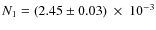$N_1=(2.45\pm 0.03)~\times~ 10^{-3}$