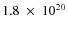 $1.8~\times~ 10^{20}$