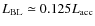 $L_{\rm BL}\simeq 0.125 L_{\rm acc}$