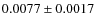 $0.0077\pm 0.0017$