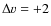 $\Delta v=+2$