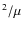 $^2/\mu $