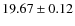 $19.67 \pm 0.12$