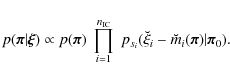 \begin{displaymath}p(\vec{\pi} \vert \vec{\xi}) \propto p(\vec{\pi})\; \prod_{i=...
..._{s_i}(\breve{\xi}_i-\breve{m}_i(\vec{\pi})\vert\vec{\pi}_0) .
\end{displaymath}
