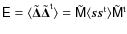 $\tens{E} = \langle \tilde{\vec{\Delta}} \tilde{\vec{\Delta}}^{\rm t} \rangle = \tilde{\tens{M}} \langle \vec{s}\vec{s}^{\rm t} \rangle \tilde{\tens{M}}^{\rm t}$