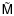 $\tilde{\tens{M}}$
