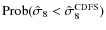 ${\rm Prob}(\hat{\sigma}_8<\hat{\sigma}_8^{\rm CDFS})$