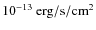 $10^{-13}~{\rm erg}/{\rm s}/{\rm cm}^2$