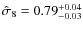 $\hat\sigma_8 = 0.79^{+0.04}_{-0.03}$